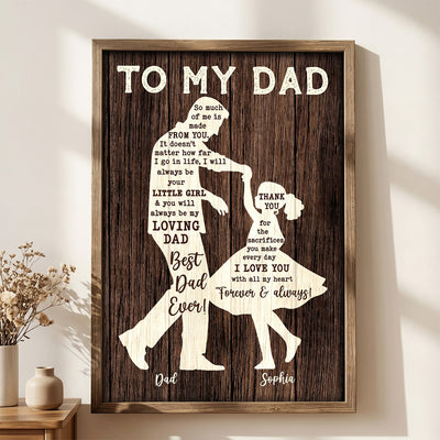 I Will Always Be Your Little Girl Father & Daughter Dancing - Personalized Poster - Sentimental Father's Day Gift For Dad From Daughter