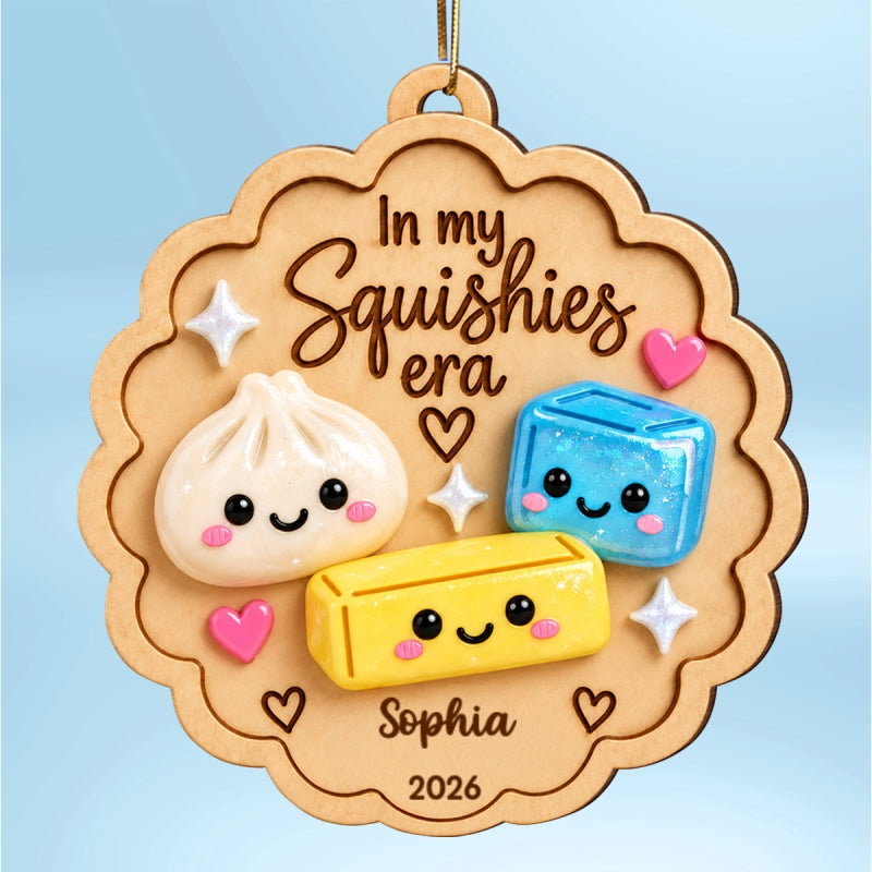In My Squishy Era - Personalized Wooden Ornament - Christmas Gift for Daughters, Sons, Grandkids