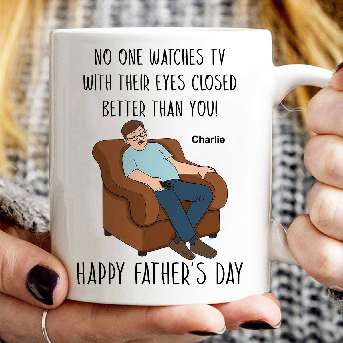 No One Watching TV With Eyes Closed Better Than You Happy Father‘s Day Personalized Mug