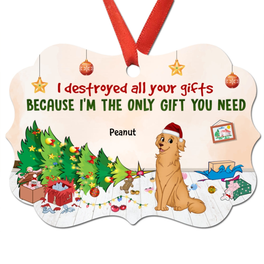 Destroyed Christmas Gift Cause I‘m The Gift Funny Dog Lovers Personalized Christmas Ornament