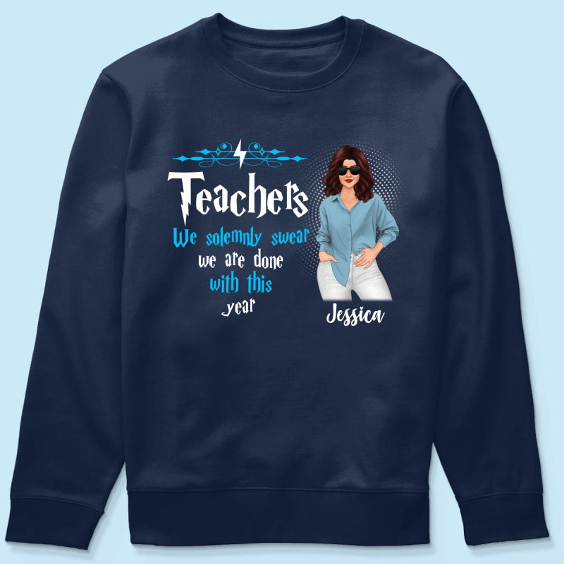 Last Day Of School Teacher Done With This Year Personalized Shirt