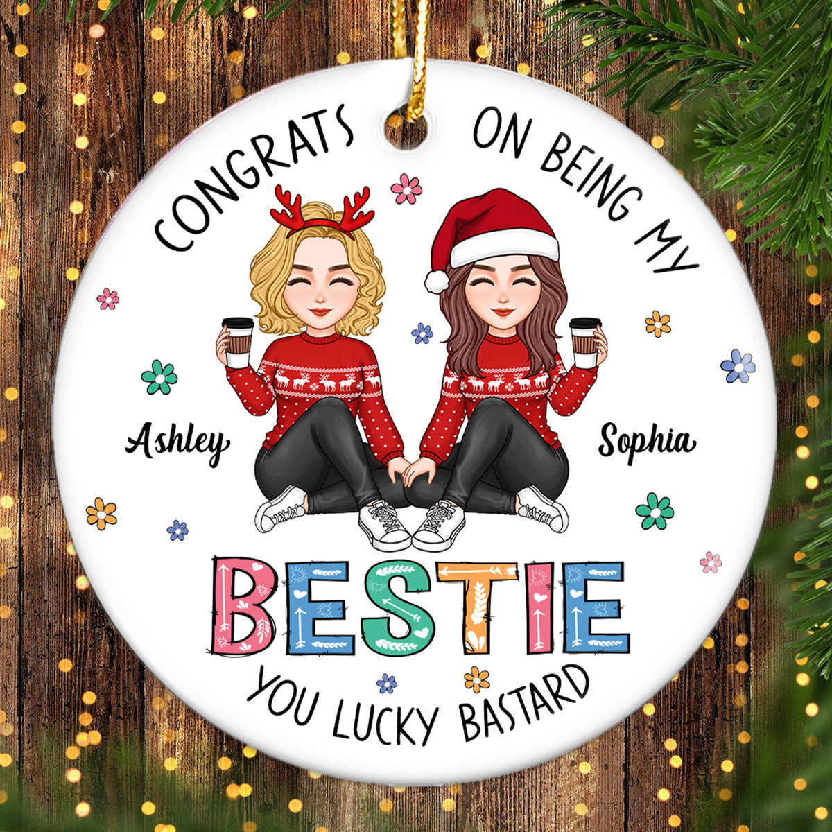 Lucky Bastard Besties Sisters Flowers Sitting Personalized Circle Ornament