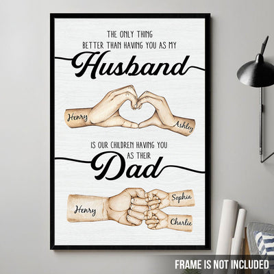 The Only Thing Better Husband Dad Hands - Personalized Poster - Gift For Dad, Gift For Husband, Gift For Grandpa