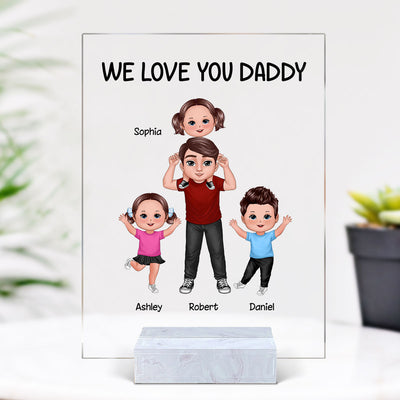 Dad We Love You Doll Dad Piggyback With Happy Kids Personalized Acrylic Plaque