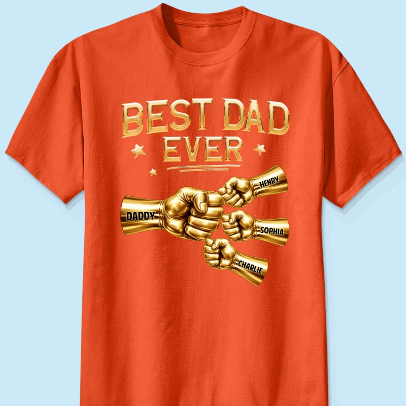 Best Dad Ever Fist Bump - Personalized Shirt - Father's Day Gift For Dad