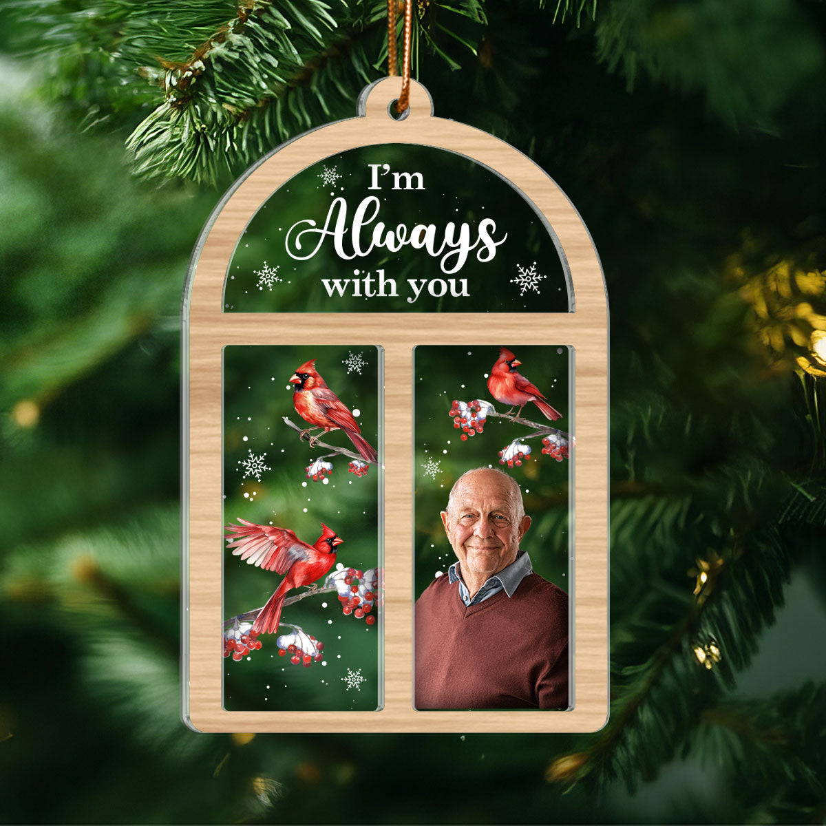 Always With You Lost Loved One Outside Window Cardinal Photo Inserted Memorial Keepsake Personalized 2-Layer Acrylic Ornament