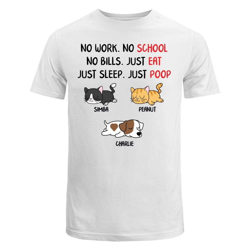 No Work No School No Bills Sleeping Dogs Cats Personalized Shirt