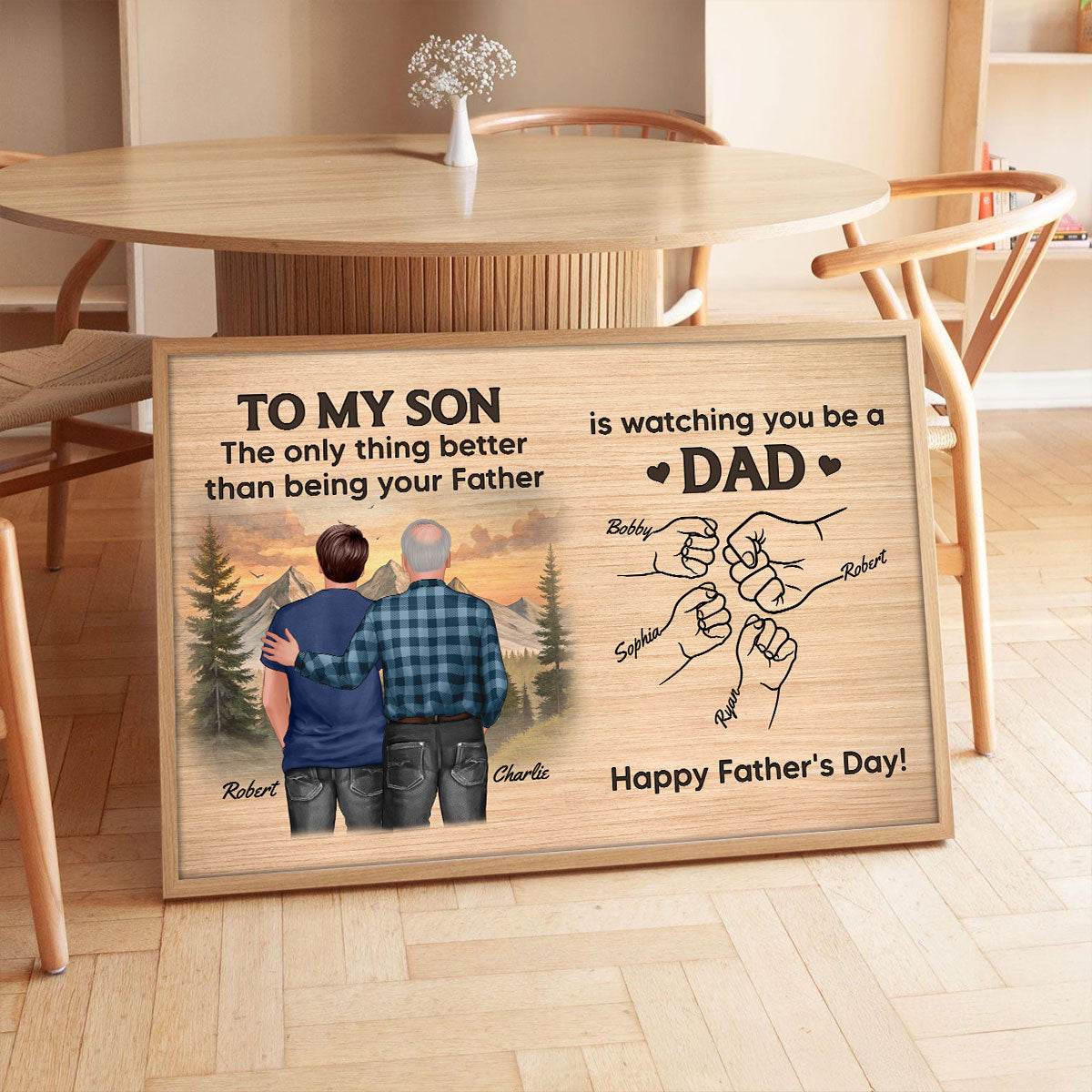 From Dad To Son Watching You Be A Dad Personalized Poster, Gift For Son