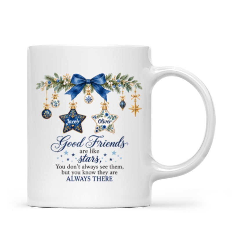 Good Friends Are Like Stars - Personalized Mug - Christmas Gift for Best Friends