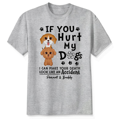 If You Hurt My Dogs Gift For Dog Mom Dog Dad Personalized Shirt