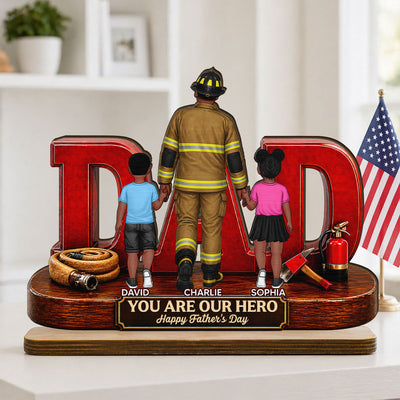 Proud Firefighter Dad You Are Our Hero - Personalized 2-Layered Wooden Plaque - Father's Day Gift For Dad