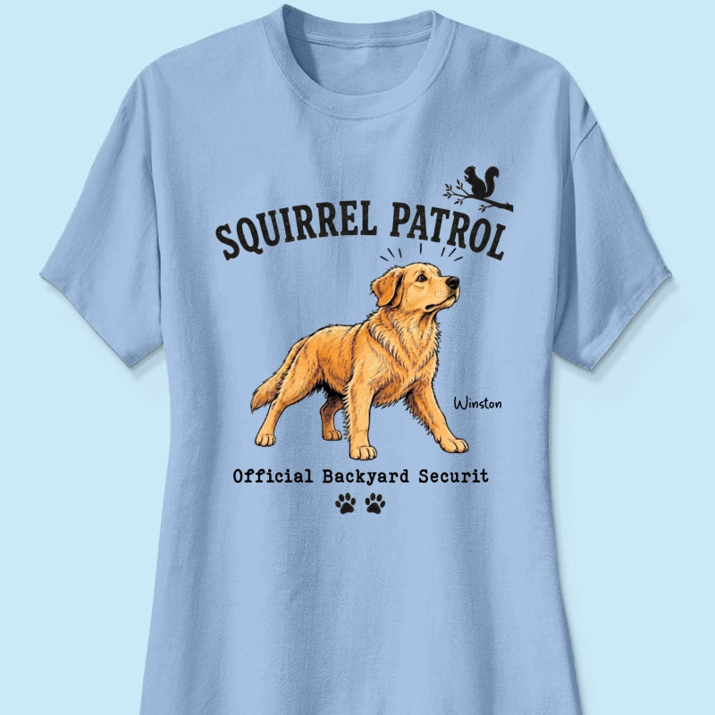 Squirrel Patrol Official Backyard Security Custom Dog Photo - Personalized Shirt - Funny Gift For Dog Lover