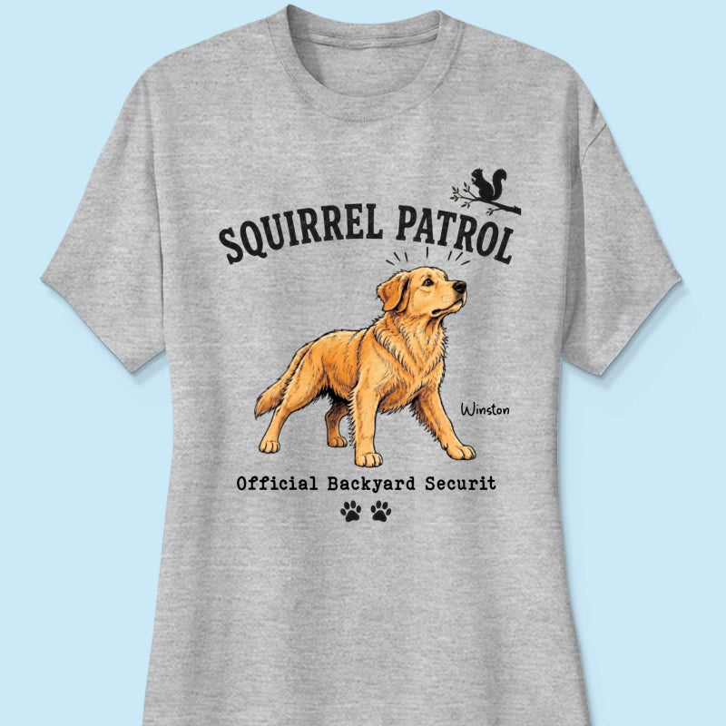 Squirrel Patrol Official Backyard Security Custom Dog Photo - Personalized Shirt - Funny Gift For Dog Lover