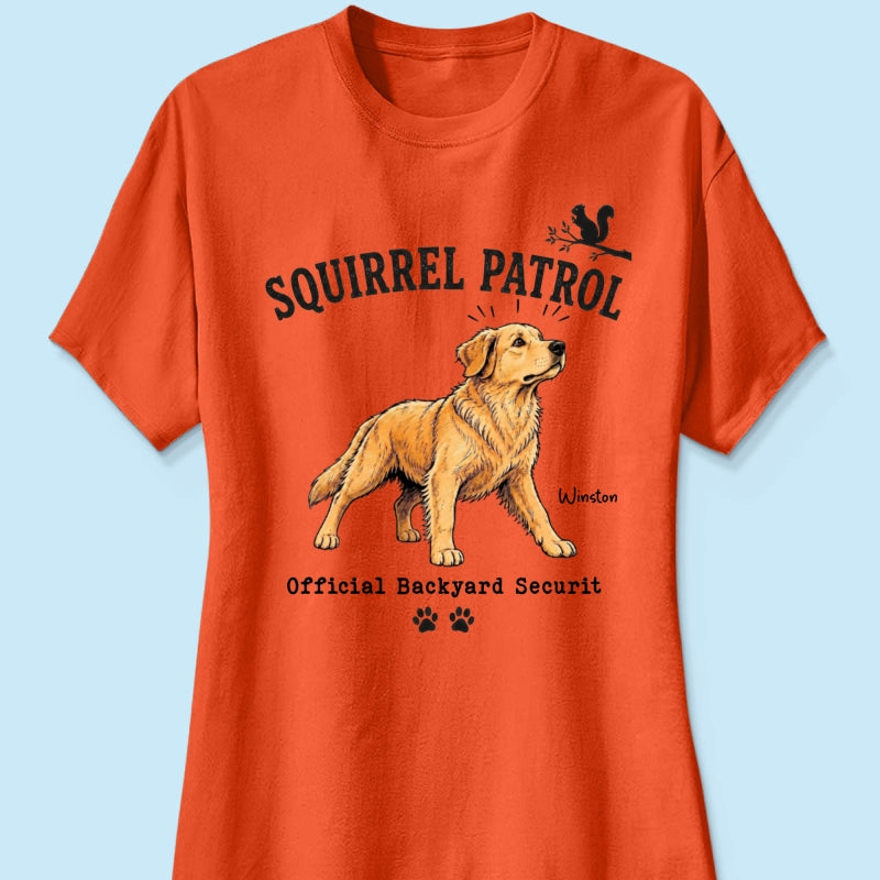 Squirrel Patrol Official Backyard Security Custom Dog Photo - Personalized Shirt - Funny Gift For Dog Lover