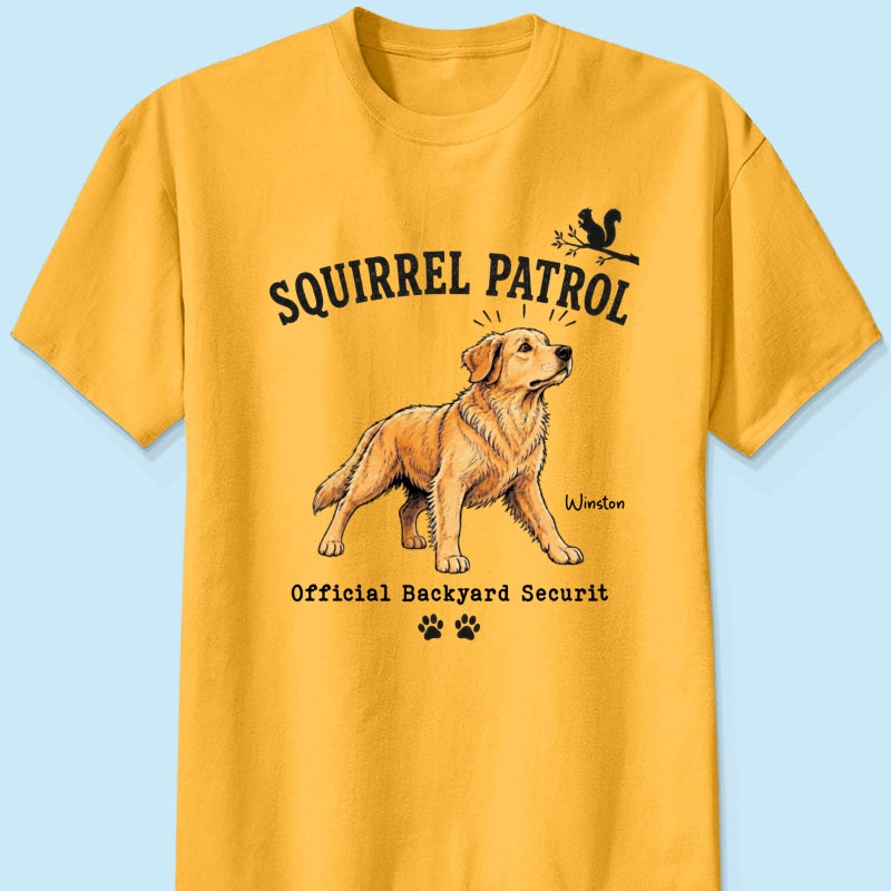 Squirrel Patrol Official Backyard Security Custom Dog Photo - Personalized Shirt - Funny Gift For Dog Lover