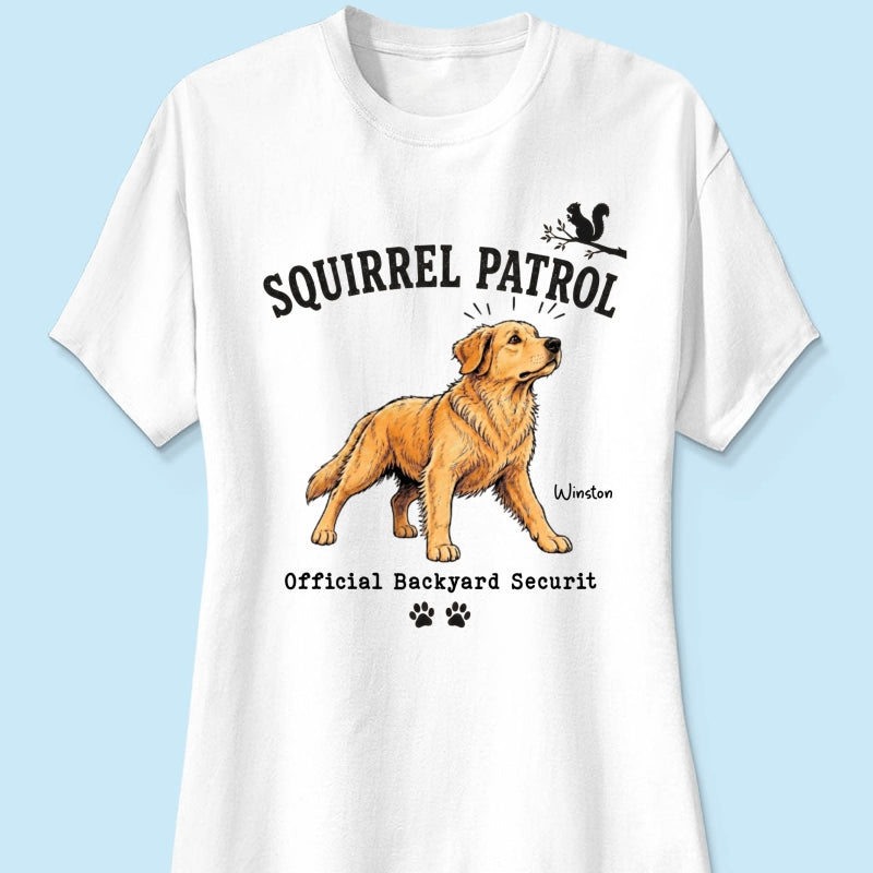 Squirrel Patrol Official Backyard Security Custom Dog Photo - Personalized Shirt - Funny Gift For Dog Lover