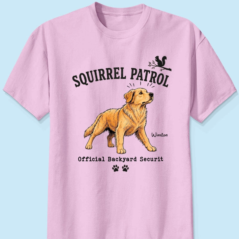 Squirrel Patrol Official Backyard Security Custom Dog Photo - Personalized Shirt - Funny Gift For Dog Lover