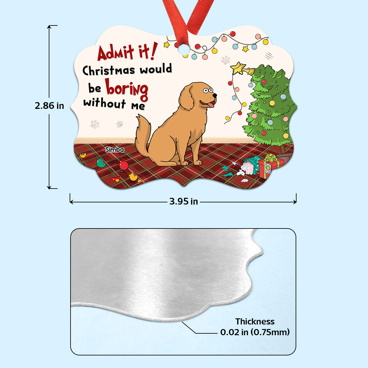 Christmas Would Be Boring Without Us Funny Dog Cat Personalized Christmas Ornament