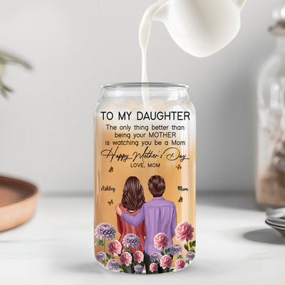 To My Daughter From Mom Happy Mother's Day Birth Flower Personalized Glass Can, Gift For Daughter