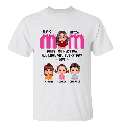 Forget Mother‘s Day Pretty Doll Mother And Kids Personalized Shirt