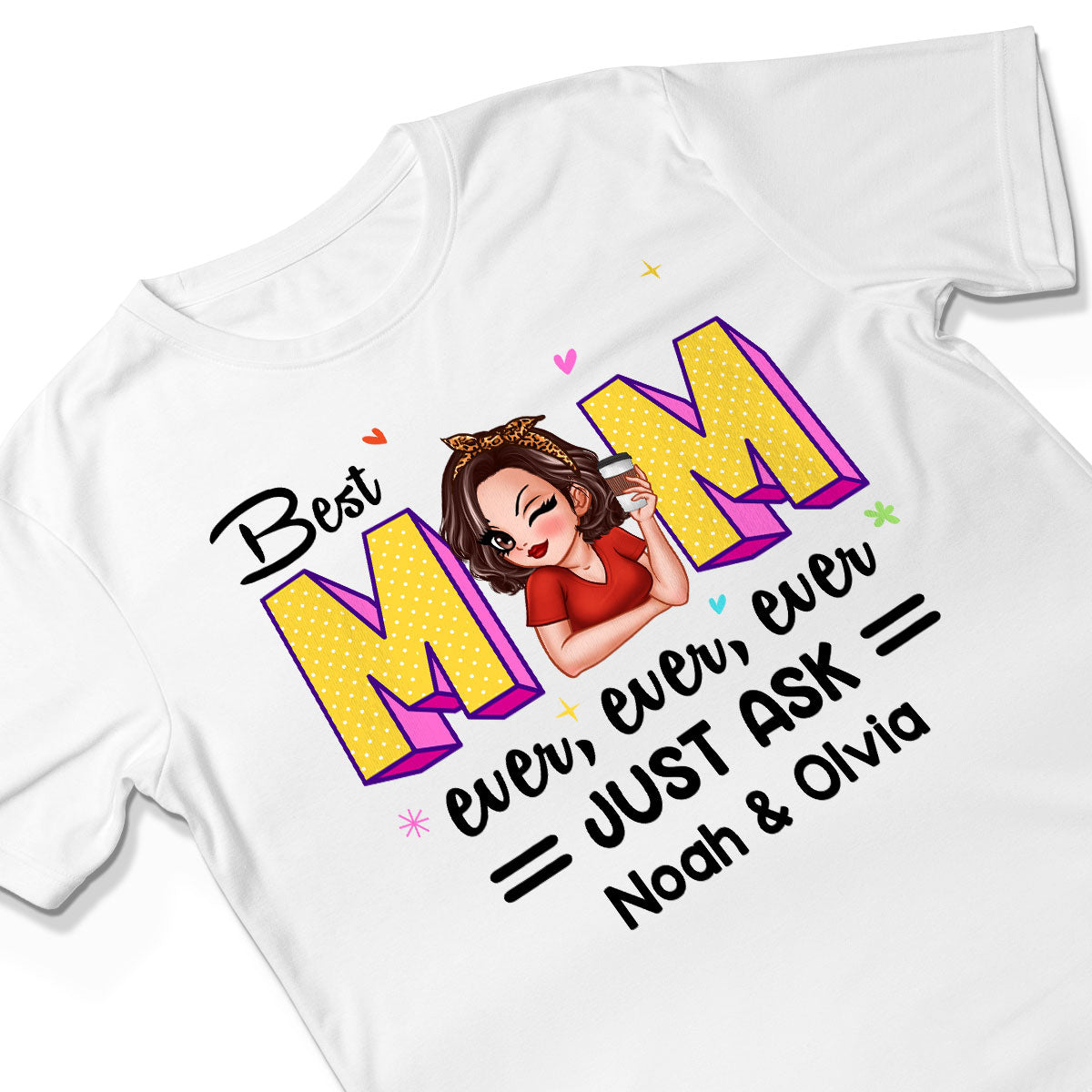 Best Mom Ever Just Ask Gift For Mom Pretty Woman Personalized Shirt