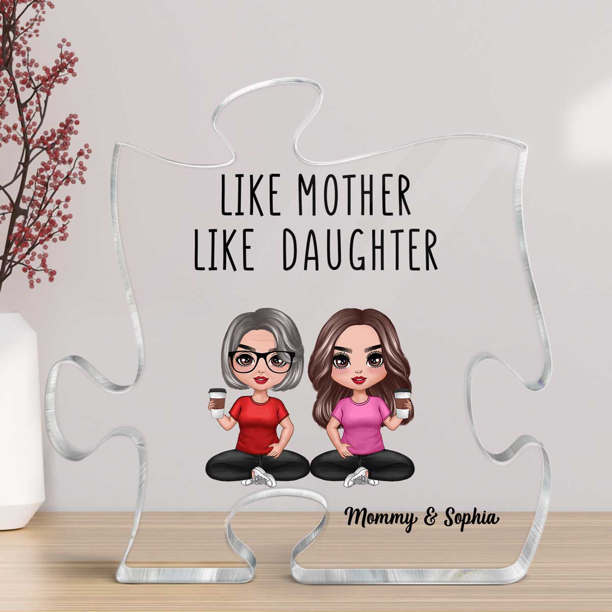 Like Mother Like Daughters Doll Mom And Daughters Sitting Gift For Mom Daughters Personalized Puzzle Acrylic Plaque