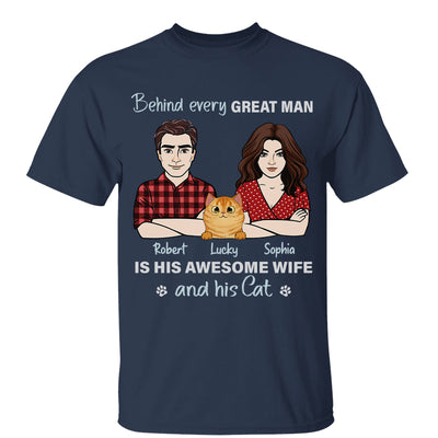 Behind Every Great Man Is His Wife And His Cats Personalized Shirt