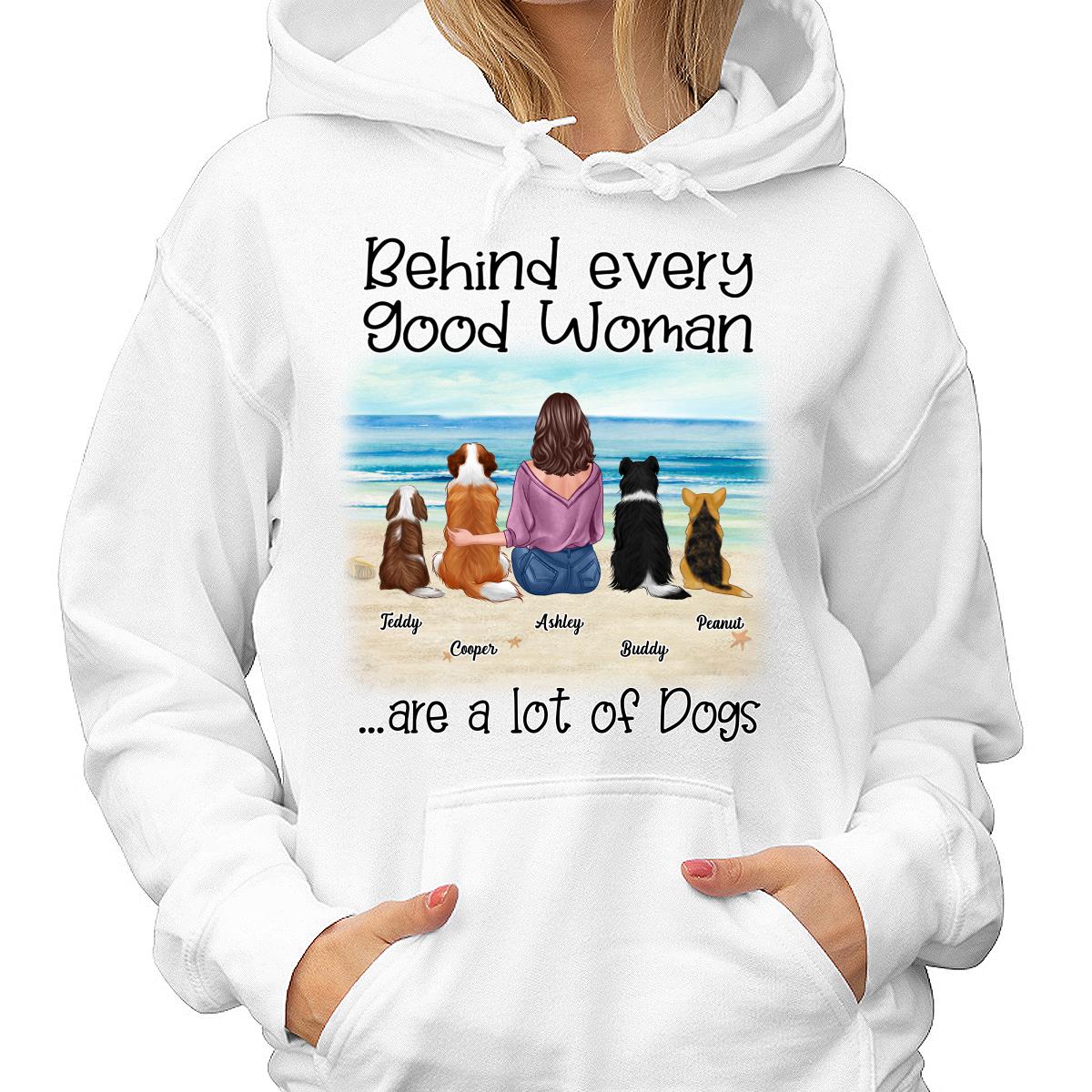 Behind Every Good Woman Are A Lot Of Dogs Landscape Personalized Shirt