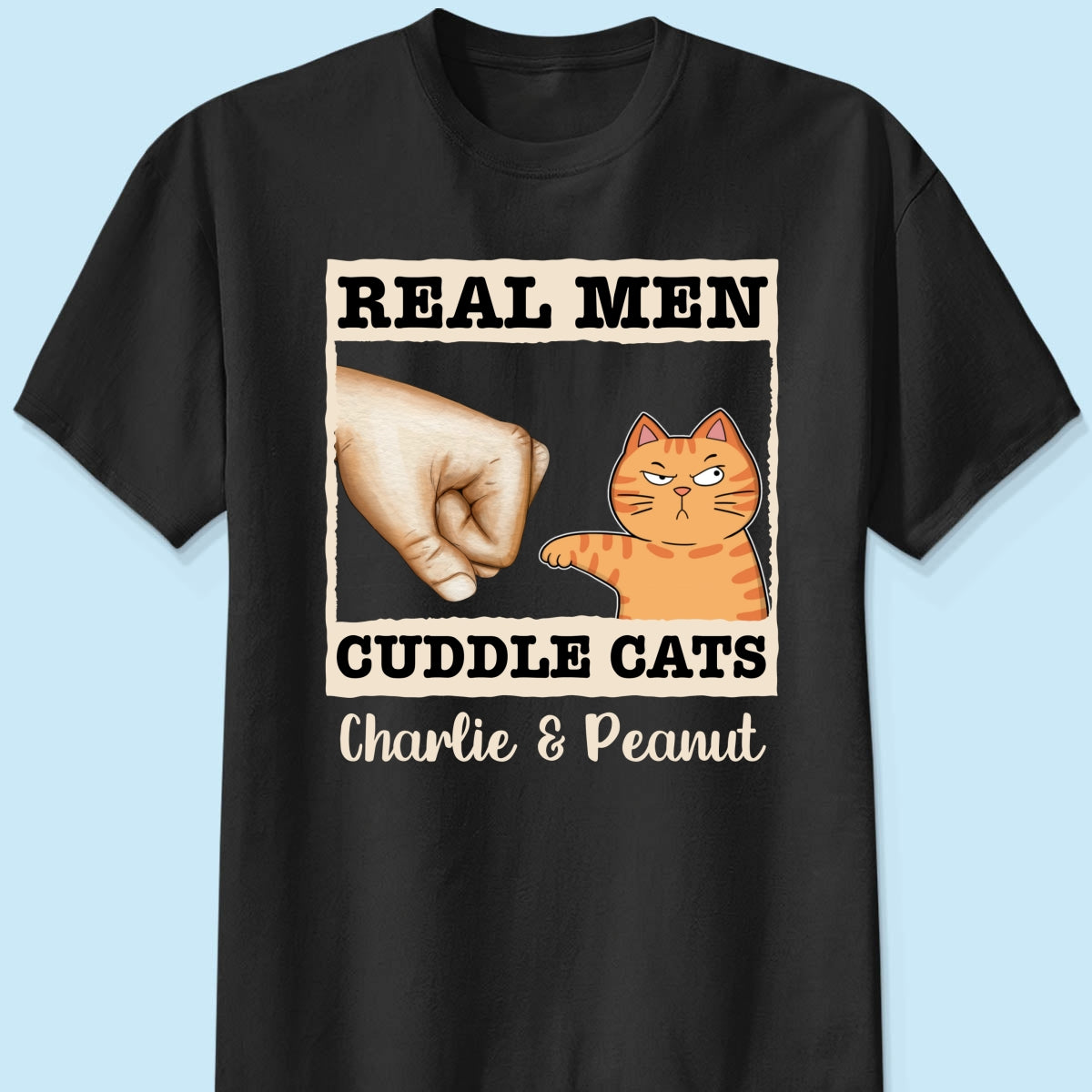 Real Men Cuddle Cats Fist Bump Funny Cute Cats Gift For Cat Dad Personalized Shirt