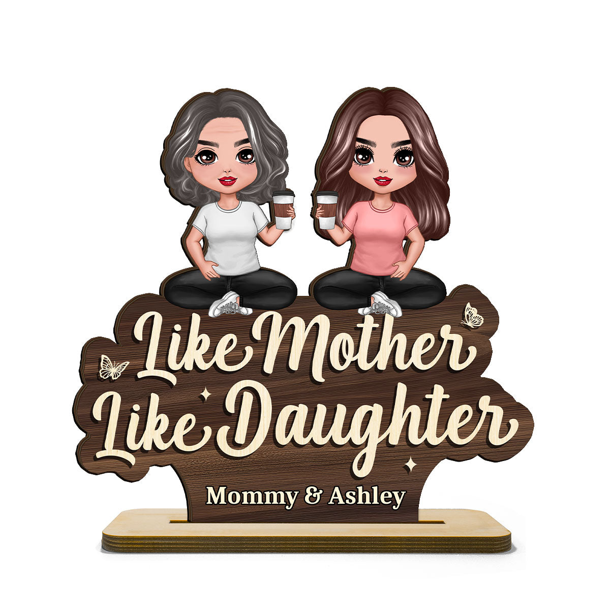 Like Mother Like Daughter Doll Women Sitting Personalized Standing Wooden Plaque