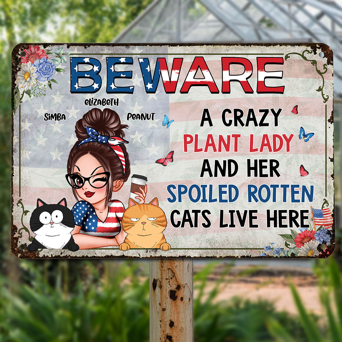 A Crazy Plant Lady & Her Spoiled Rotten Cats Live Here, Personalized Metal Sign, 4th Of July Decor