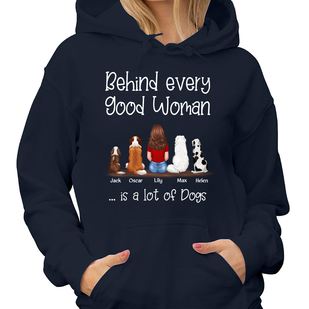 Behind Good Woman Is A Lot Of Dogs Back View Sitting Girl & Dog Personalized Shirt - Gift For Dog Lover