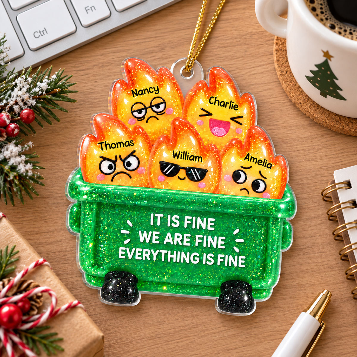 It's Fine We're Fine Everything is Fine - Personalized Acrylic Ornament - Custom Dumpster Fire Ornament, Gift for Coworkers, Besties