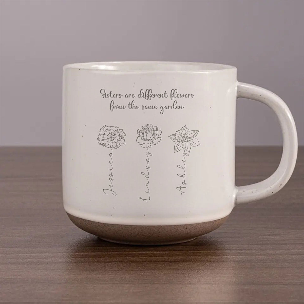 Sisters Are Different Flowers From The Same Garden Personalized Pottery Mug, Birthday Christmas Just Because Gift For Sisters, Besties