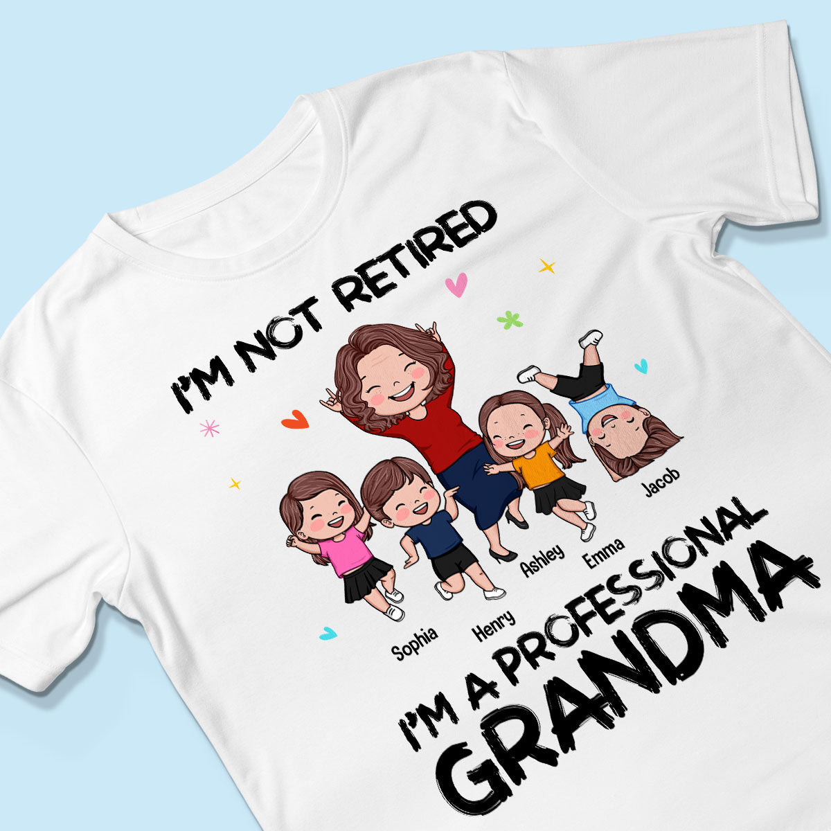 I'm Not Retired I'm A Professional Grandma Happy Grandma Grandkids Personalized Shirt
