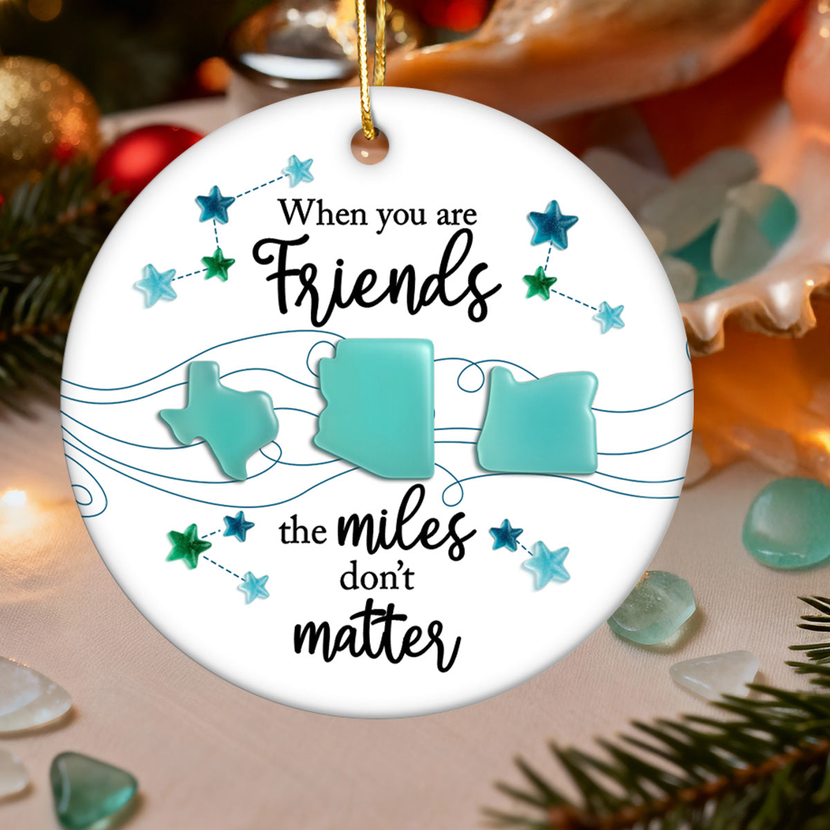 3D Sea Glass Effect Long Distance When You Are Friends Miles Don't Matter - Personalized Ceramic Ornament - Christmas Gift For Best Friends