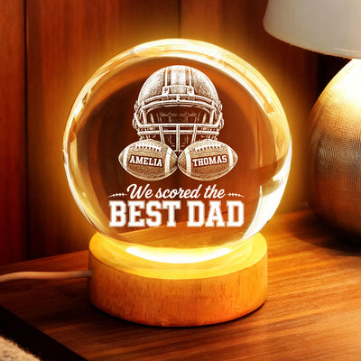 American Football We Scored The Best Dad - Personalized Crystal Ball LED Night Light - Father's Day Gift For Dad, Football Lovers