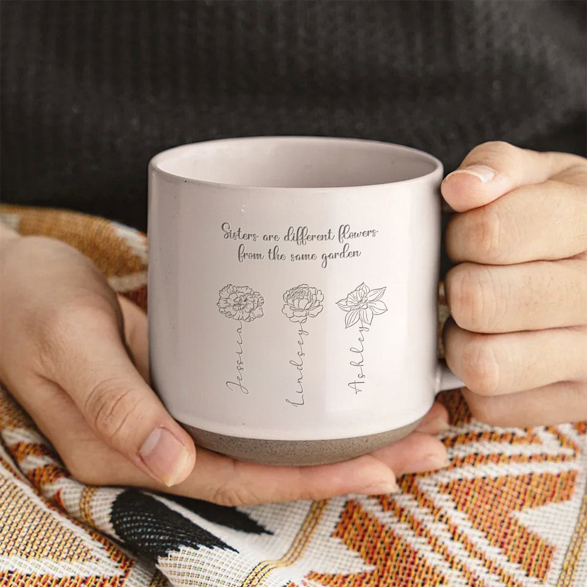 Sisters Are Different Flowers From The Same Garden Personalized Pottery Mug, Birthday Christmas Just Because Gift For Sisters, Besties