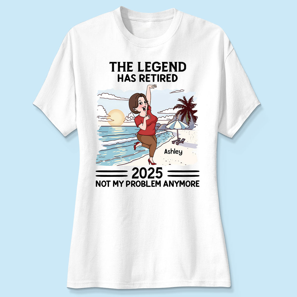 The Legend Has Retired Not My Problem Anymore Personalized Shirt, Funny Retirement Gift For Colleagues, Mom, Dad