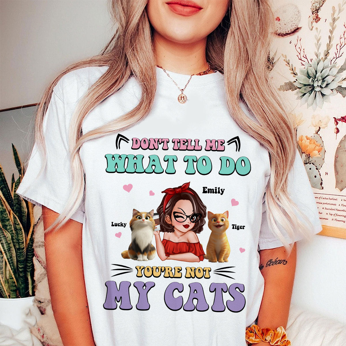 Don't Tell Me What to Do, You're Not My Cats Personalized Shirt, Gift for Cat Moms