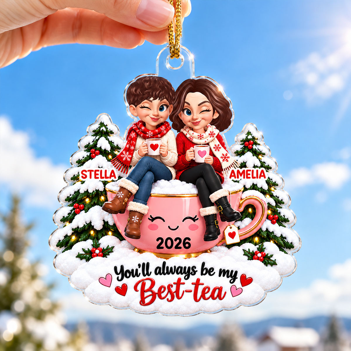 You'll Always Be My Best-Tea Besties - Personalized Acrylic Ornament - Christmas Gift For Best Friends, BFFs, Soul Sisters, Friendship Keepsake