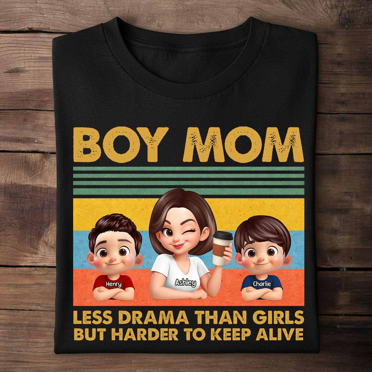 Boy Mom Less Drama Than Girls But Harder To Keep Alive - Personalized Shirt - Gift For Mom, Grandma