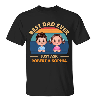 Best Dad Ever Just Ask Cute Doll Kid Retro Personalized Shirt