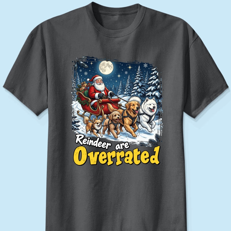 Funny Santa Dog Reindeer Are Overrated Upload Pet Photo - Personalized Shirt - Funny Christmas Gift For Dog Lovers