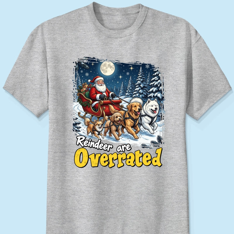 Funny Santa Dog Reindeer Are Overrated Upload Pet Photo - Personalized Shirt - Funny Christmas Gift For Dog Lovers