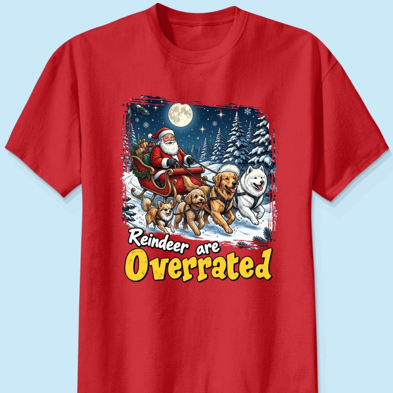 Funny Santa Dog Reindeer Are Overrated Upload Pet Photo - Personalized Shirt - Funny Christmas Gift For Dog Lovers