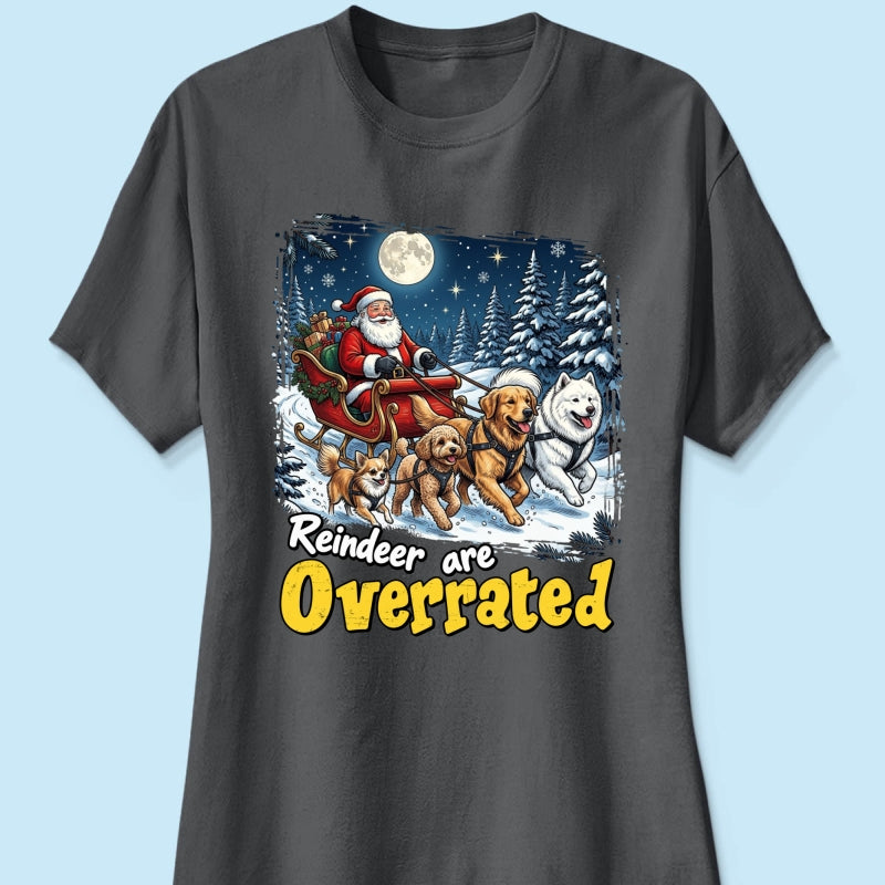 Funny Santa Dog Reindeer Are Overrated Upload Pet Photo - Personalized Shirt - Funny Christmas Gift For Dog Lovers