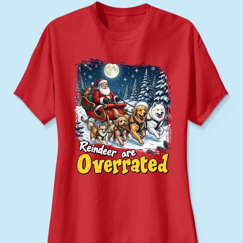 Funny Santa Dog Reindeer Are Overrated Upload Pet Photo - Personalized Shirt - Funny Christmas Gift For Dog Lovers