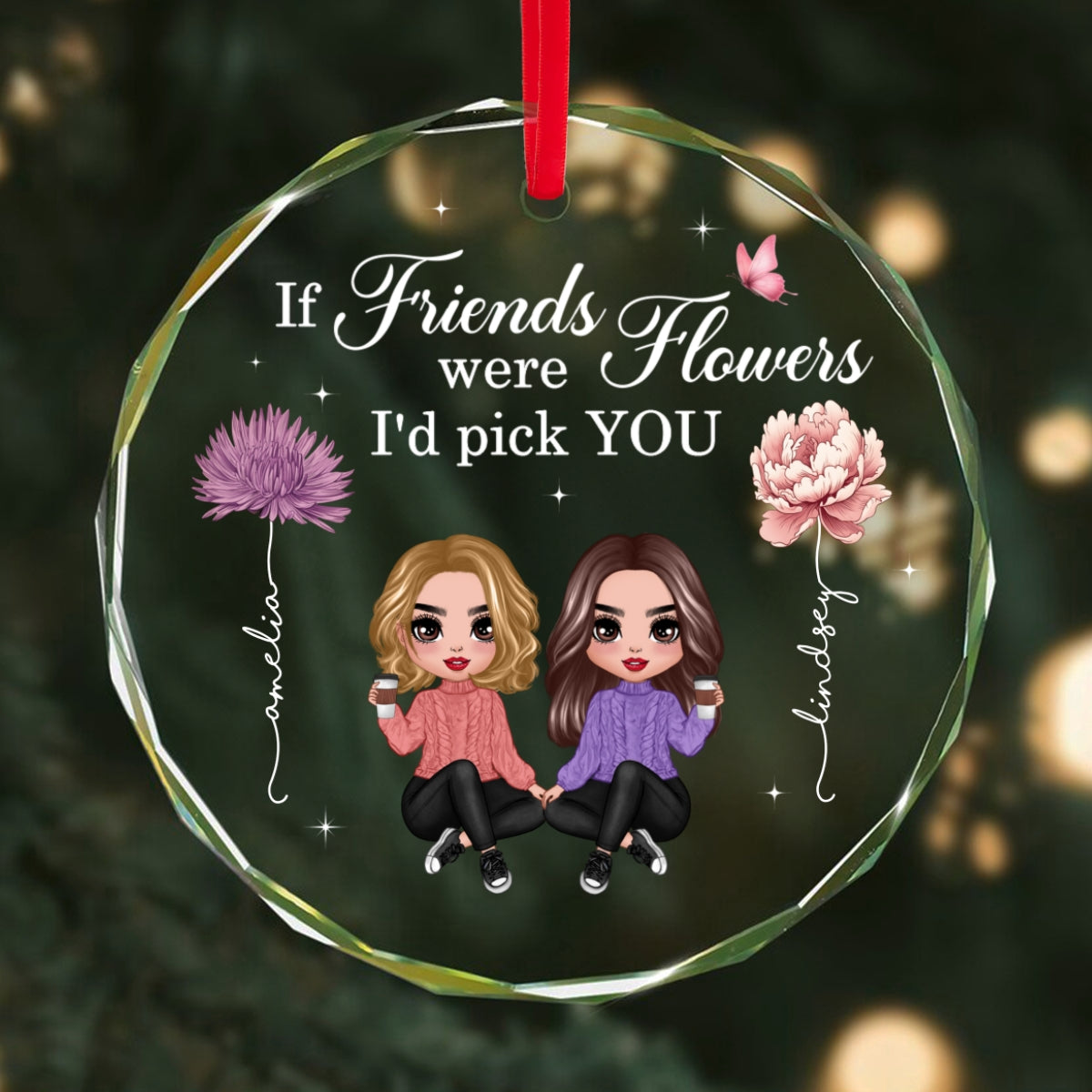 If Friends Sisters Were Flowers I'd Pick You Birth Month Flowers Personalized Glass Ornament, Gift For Best Friends, Besties, BFF, Sisters