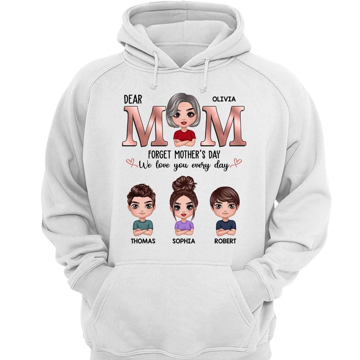 Dear Mom Forget Mother‘s Day We Love You Every Day Doll Mother Son Daughter Personalized Shirt